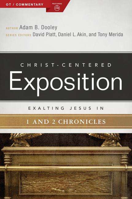 Adam B Dooley: Exalting Jesus in 1 &amp; 2 Chronicles, Buch