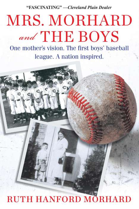 Ruth Hanford Morhard: Mrs. Morhard and the Boys: One Mother's Vision. the First Boys' Baseball League. a Nation Inspired., Buch