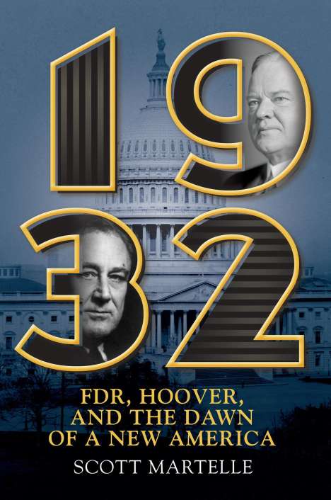 Scott Martelle: 1932: Fdr, Hoover and the Dawn of a New America, Buch