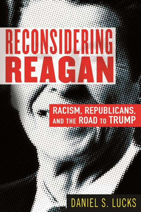 Daniel Lucks: Reconsidering Reagan, Buch