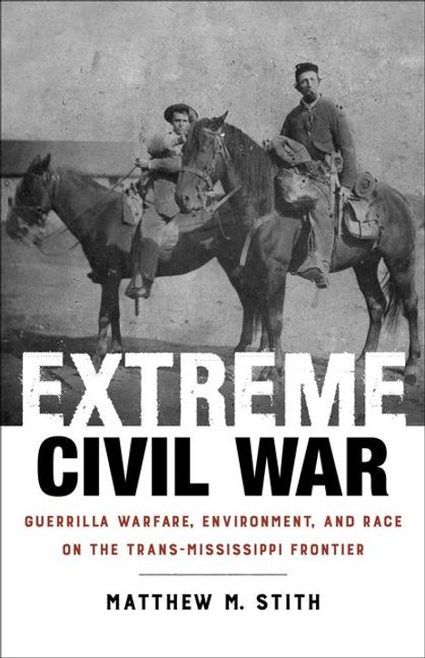 Matthew M Stith: Extreme Civil War, Buch