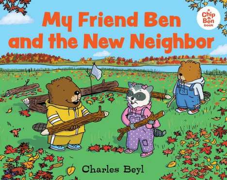 Charles Beyl: My Friend Ben and the New Neighbor, Buch