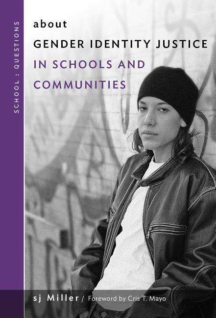 Sj Miller: About Gender Identity Justice in Schools and Communities, Buch