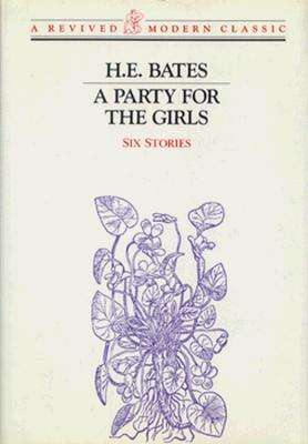 H. E. Bates: A Party for the Girls - Stories, Buch