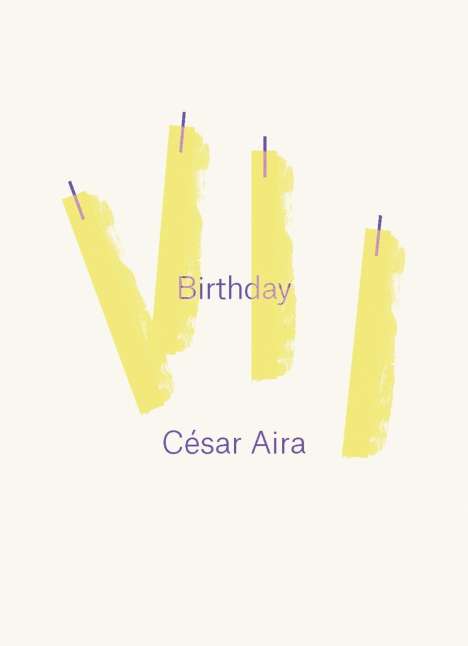 César Aira: Birthday, Buch