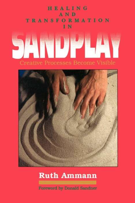 Ruth Ammann: Healing and Transformation in Sandplay, Buch