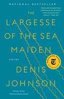 Denis Johnson: The Largesse of the Sea Maiden, Buch