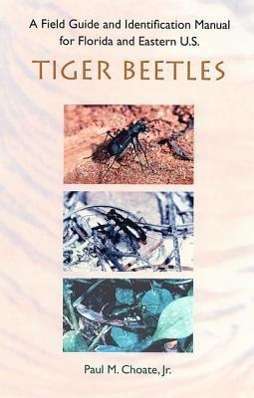 Paul M. Choate: A Field Guide and Identification Manual to Florida and Eastern United States Tiger Beetles, Buch