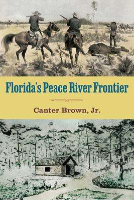 Edgar Canter Brown: Florida's Peace River Frontier, Buch