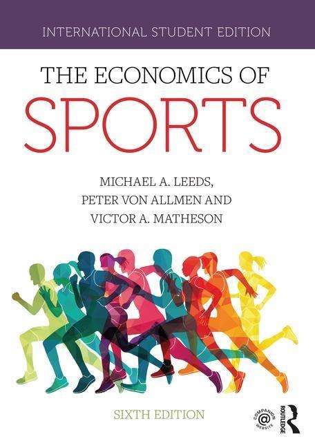 Michael A. Leeds (Temple University, USA): A. Leeds, M: The Economics of Sports, Buch