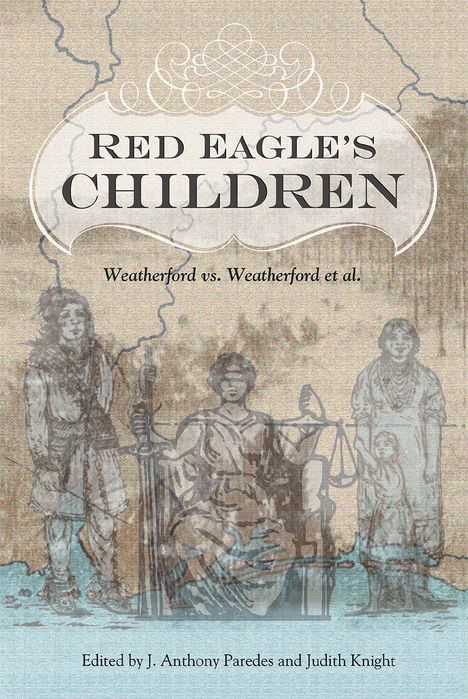 „Red Eagle's Children“ steht groß oben, darunter „Weatherford vs. Weatherford et al.“ Zeichnungen historischer Figuren im Hintergrund.