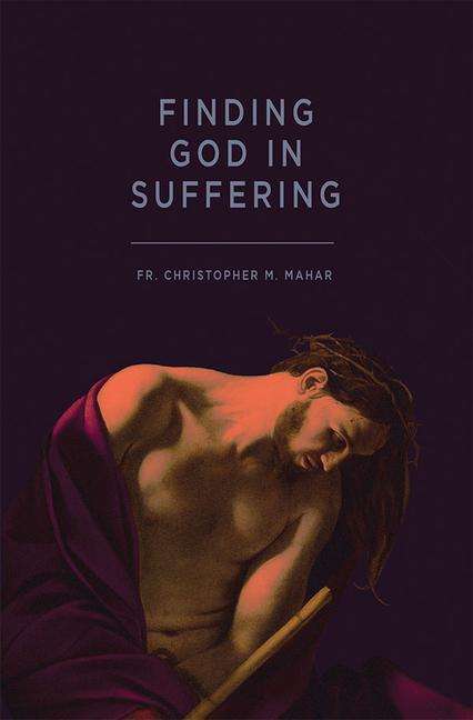 Christopher Mahar: Finding God in Suffering, Buch