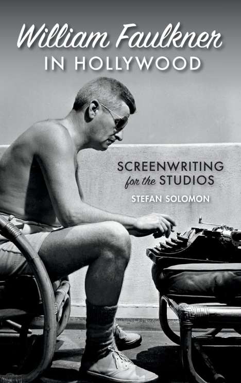 Stefan Solomon: William Faulkner in Hollywood, Buch