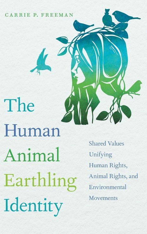 Carrie P Freeman: Human Animal Earthling Identity, Buch