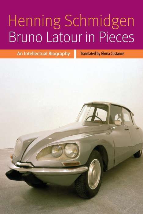 Henning Schmidgen: Bruno Latour in Pieces, Buch