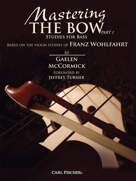 Gaelen McCormick: Mastering The Bow Part 1 - Studies For Bass, Noten