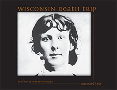 Michael Lesy: Wisconsin Death Trip, Buch