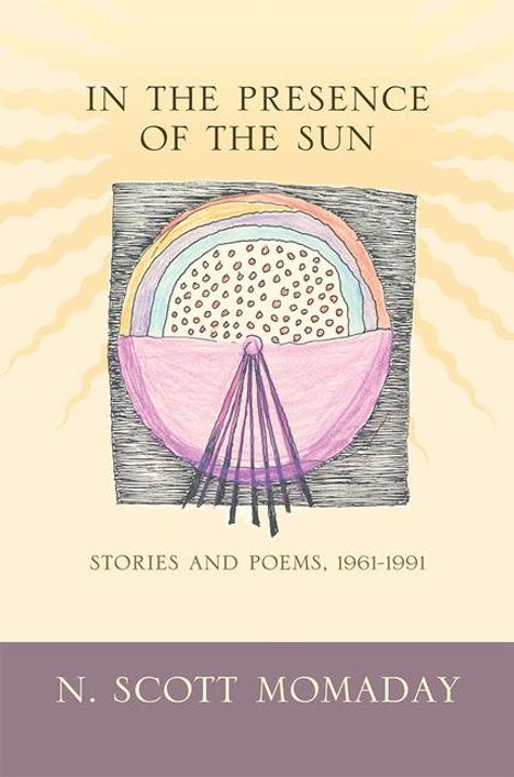 Natachee Scott Momaday: In the Presence of the Sun: Stories and Poems, 1961-1991, Buch