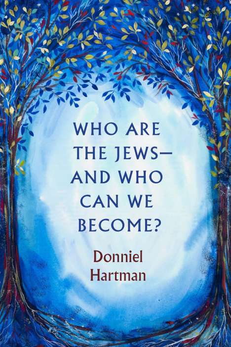 Donniel Hartman: Who Are the Jews--And Who Can We Become?, Buch