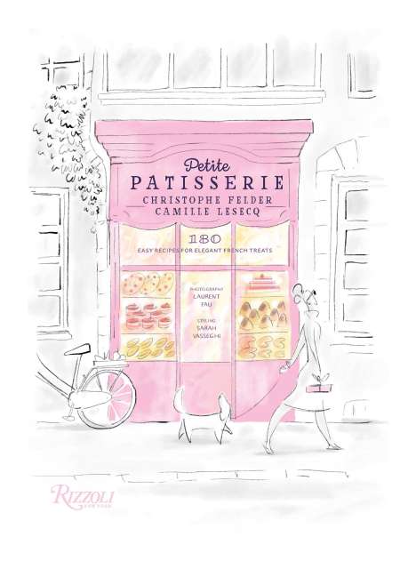 Christophe Felder: Petite Patisserie: 180 Easy Recipes for Elegant French Treats, Buch