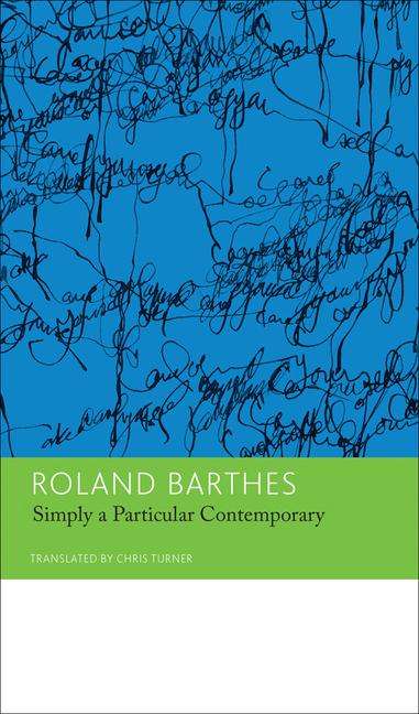 Roland Barthes: Simply a Particular Contemporary: Interviews, 1970-79: Essays and Interviews, Volume 5, Buch
