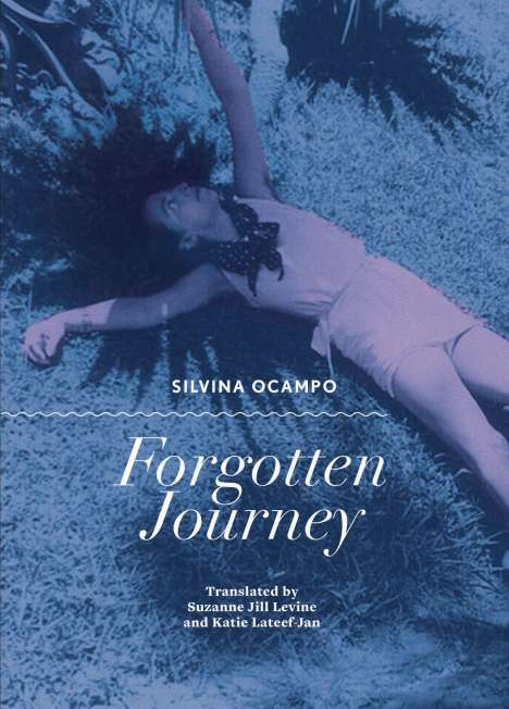 Silvina Ocampo: Forgotten Journey, Buch