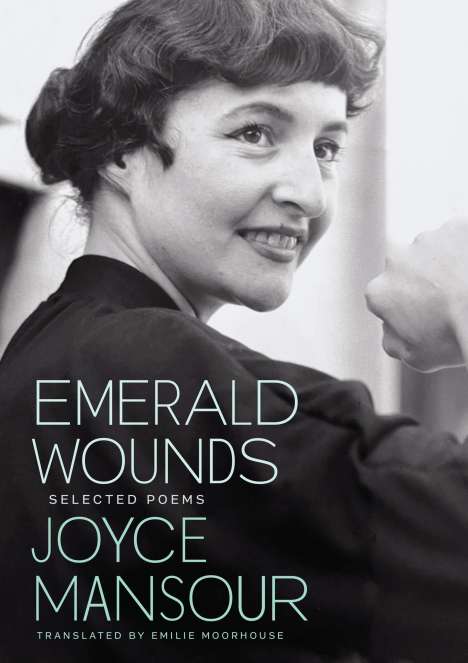 Joyce Mansour: Emerald Wounds, Buch