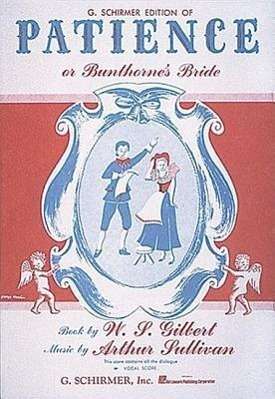 Patience (or Bunthorne's Bride): Vocal Score, Buch