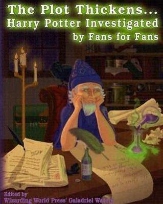 Galadriel Waters: The Plot Thickens... Harry Potter Investigated by Fans for Fans, Buch