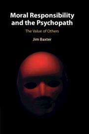 Jim Baxter: Moral Responsibility and the Psychopath, Buch