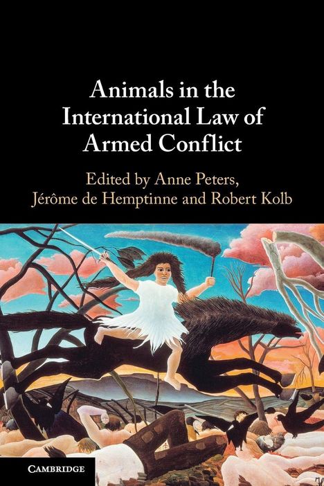 „Animals in the International Law of Armed Conflict“ von Anne Peters, Jérôme de Hemptinne, Robert Kolb. Illustration: Engel mit Tieren.