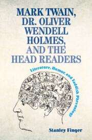 Stanley Finger (Washington University, St Louis): Mark Twain, Dr. Oliver Wendell Holmes, and the Head Readers, Buch