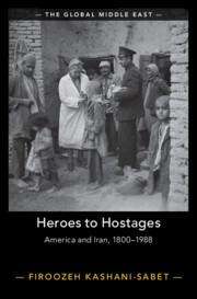 Firoozeh Kashani-Sabet: Heroes to Hostages, Buch