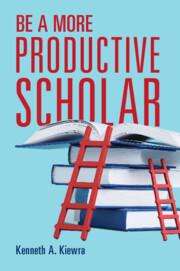Kenneth A Kiewra: Be a More Productive Scholar, Buch