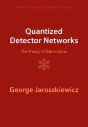 George Jaroszkiewicz: Quantized Detector Networks, Buch