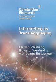 Lili Han (Macao Polytechnic University): Interpreting as Translanguaging, Buch