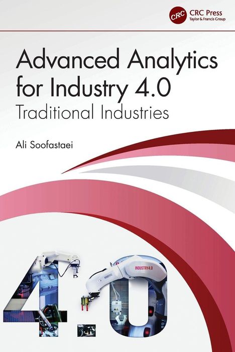 Buchtitel: Advanced Analytics for Industry 4.0. Autor: Ali Soofastaei. Bild von Roboterarm und Zahl 4.0 in Blau und Rot.