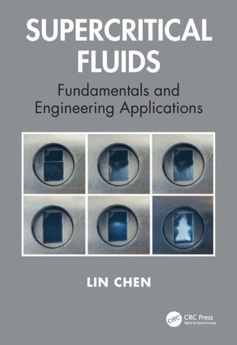 Titel: "Supercritical Fluids: Fundamentals and Engineering Applications". Autor: Lin Chen. Sechs quadratische Bilder.