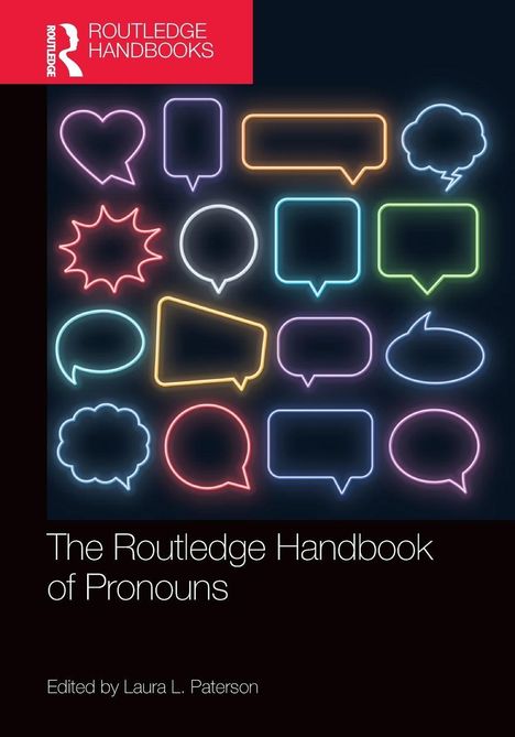 "The Routledge Handbook of Pronouns, Edited by Laura L. Paterson." Leuchtende Sprechblasen auf dunklem Hintergrund.
