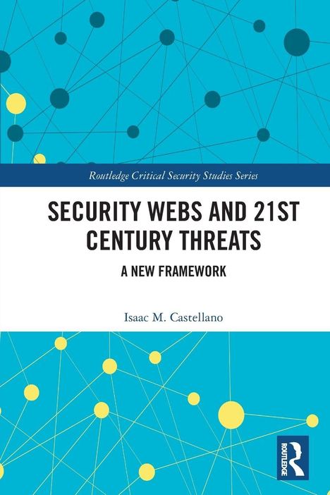 "Security Webs and 21st Century Threats: A New Framework" von Isaac M. Castellano. Blaues geometrisches Muster.