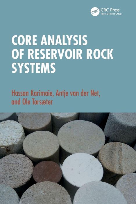 "CORE ANALYSIS OF RESERVOIR ROCK SYSTEMS" von Hassan Karimaie, Antje van der Net, und Ole Torsæter. Foto von Bohrkernen.