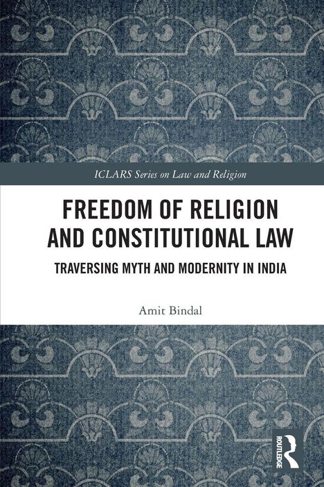 "Freedom of Religion and Constitutional Law" von Amit Bindal. Blaues Muster mit dekorativen Blumenmotiven.