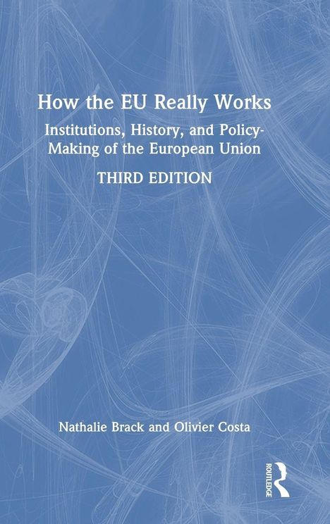 Titel: "How the EU Really Works". Untertitel: "Institutions, History and Policy-Making of the European Union". Autoren: Nathalie Brack, Olivier Costa. Hellblaues Hintergrundbild.