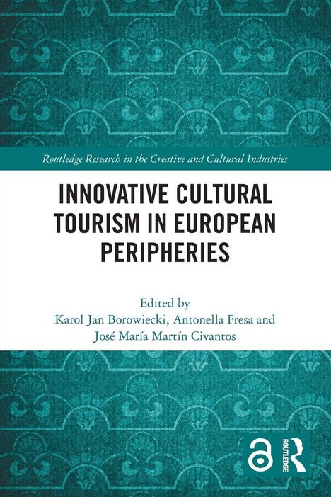 Titel: "Innovative Cultural Tourism in European Peripheries." Herausgegeben von Karol Jan Borowiecki, Antonella Fresa, José María Martín Civantos. Darunter ein türkisfarbenes Muster.