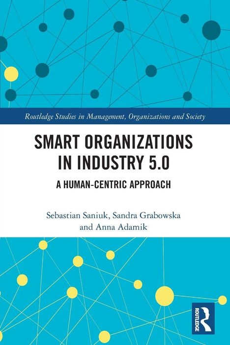 Titel: "Smart Organizations in Industry 5.0: A Human-Centric Approach". Autoren: Sebastian Saniuk, Sandra Grabowska, Anna Adamik. Hintergrund: Blau mit Linien und Kreisen.