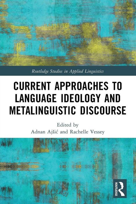 "Current Approaches to Language Ideology and Metalinguistic Discourse" steht groß auf einem türkis-gelben Muster.