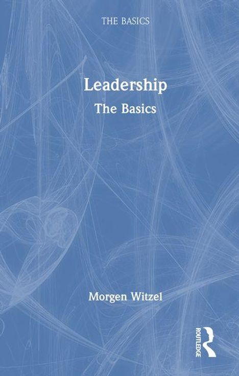 Text: "Leadership The Basics" von Morgen Witzel. Blaues Cover mit weißen Linien und Routledge-Logo unten rechts.