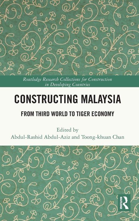 "CONSTRUCTING MALAYSIA: FROM THIRD WORLD TO TIGER ECONOMY" von Abdul-Rashid Abdul-Aziz und Toong-Khuan Chan. Verschnörkeltes Muster.