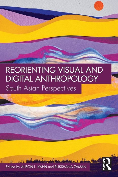 "REORIENTING VISUAL AND DIGITAL ANTHROPOLOGY: Southeast Asian Perspectives." Buntes, abstraktes Design mit wellenförmigen Mustern.