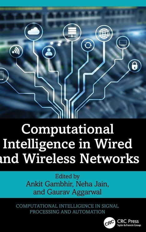"Computational Intelligence in Wired and Wireless Networks" von Ankit Gambhir, Neha Jain, Gaurav Aggarwal. Hintergrund: Netzwerkkabel, Symbole.